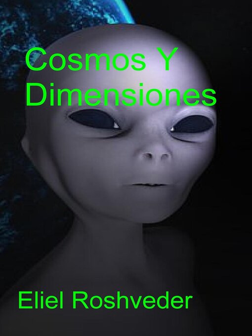 Title details for Cosmos Y Dimensiones by Eliel Roshveder - Available